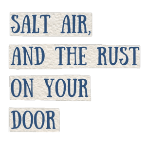 blue pack - salt air, and the rust on your door